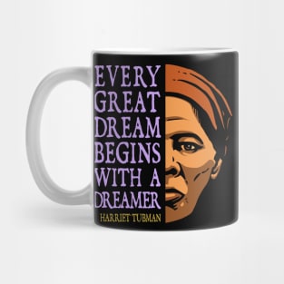 Harriet Tubman Inspirational Quote: Every Great Dream (color) Mug